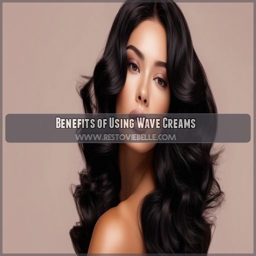 Benefits of Using Wave Creams