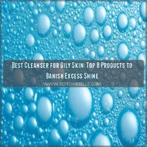 best cleanser for oily skin