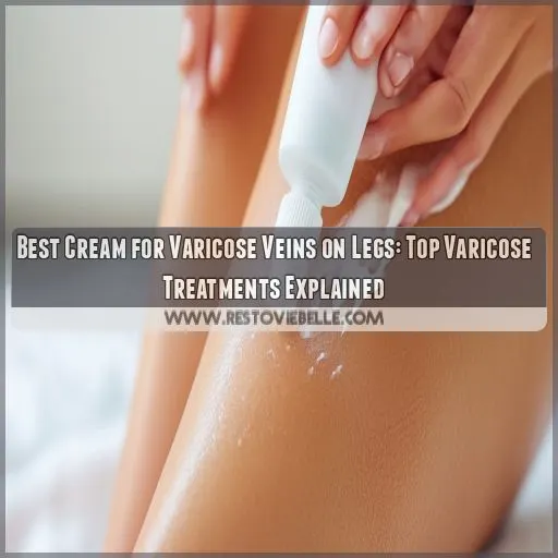 best cream for varicose veins on legs