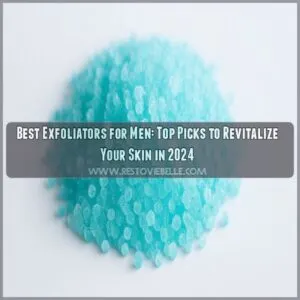 best exfoliators for men