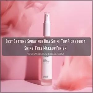 Best Setting Spray for Oily Skin