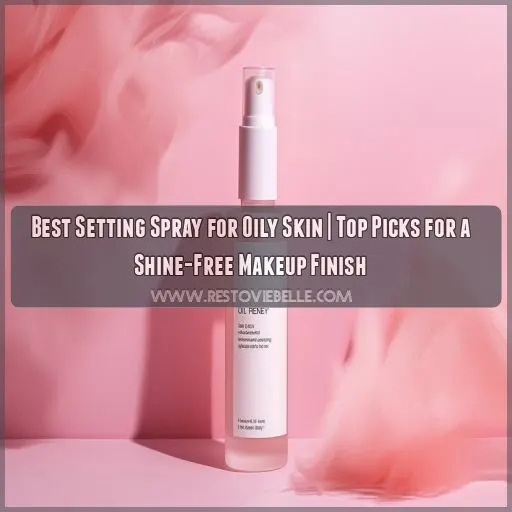 best setting spray for oily skin