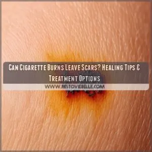 can cigarette burns leave scars