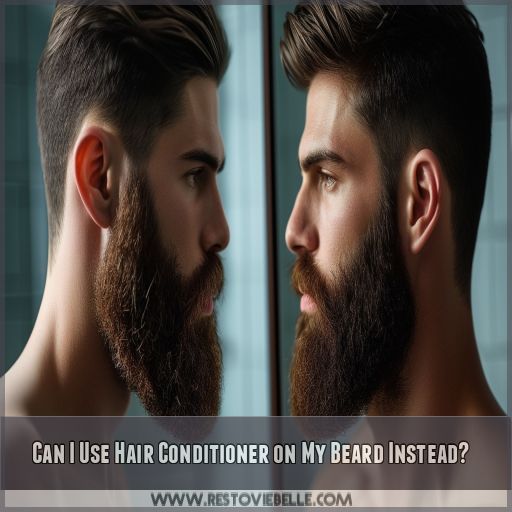 Can I Use Hair Conditioner on My Beard Instead