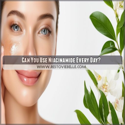 Can You Use Niacinamide Every Day