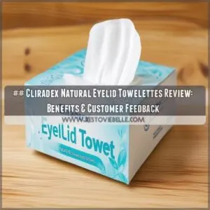 cliradex natural eyelid towelettes review