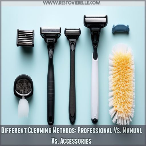 Different Cleaning Methods: Professional Vs. Manual Vs. Accessories