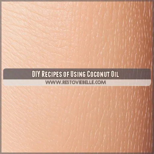 DIY Recipes of Using Coconut Oil