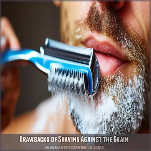 Drawbacks of Shaving Against the Grain