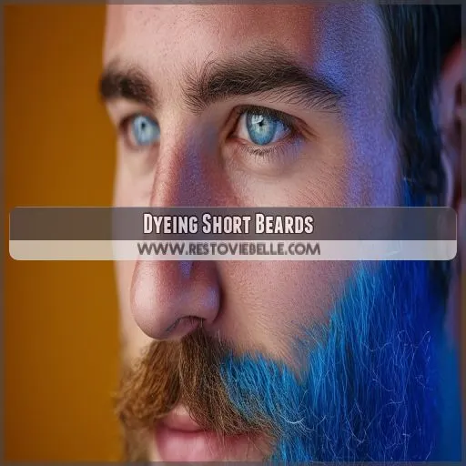 Dyeing Short Beards