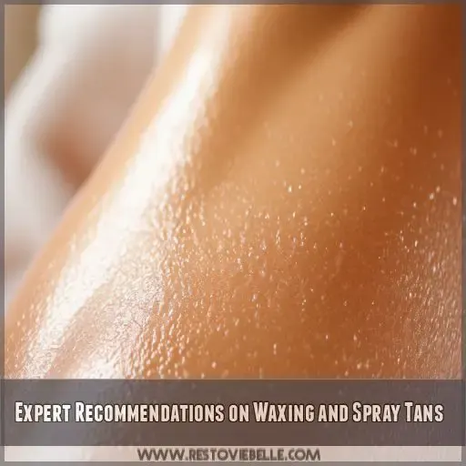 Expert Recommendations on Waxing and Spray Tans