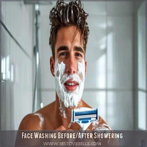 Face Washing Before/After Showering