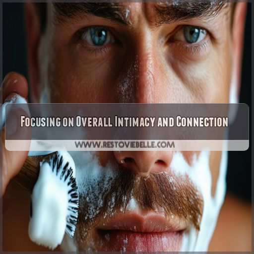 Focusing on Overall Intimacy and Connection