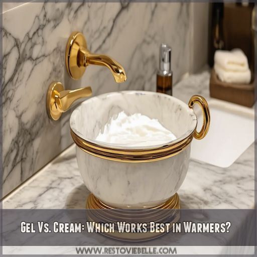Gel Vs. Cream: Which Works Best in Warmers
