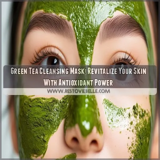 green tea cleansing mask