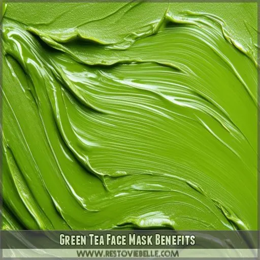 Green Tea Face Mask Benefits