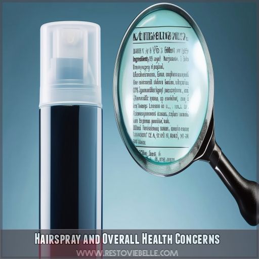 Hairspray and Overall Health Concerns
