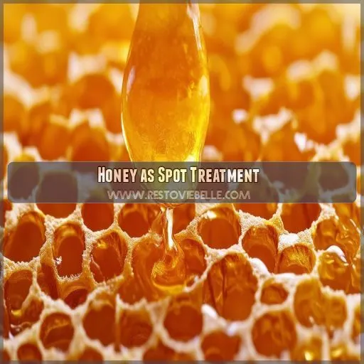 Honey as Spot Treatment