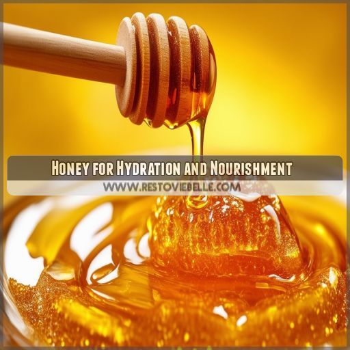 Honey for Hydration and Nourishment