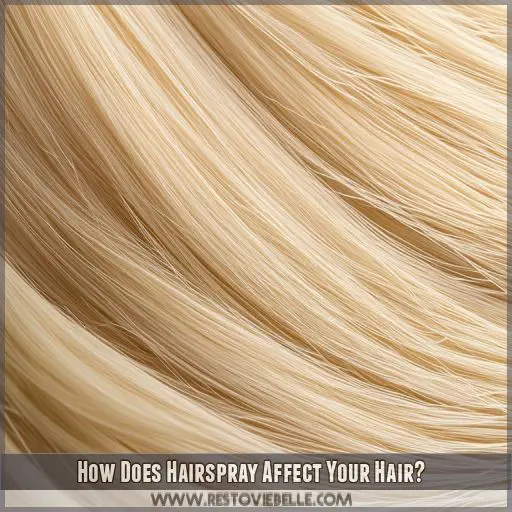How Does Hairspray Affect Your Hair