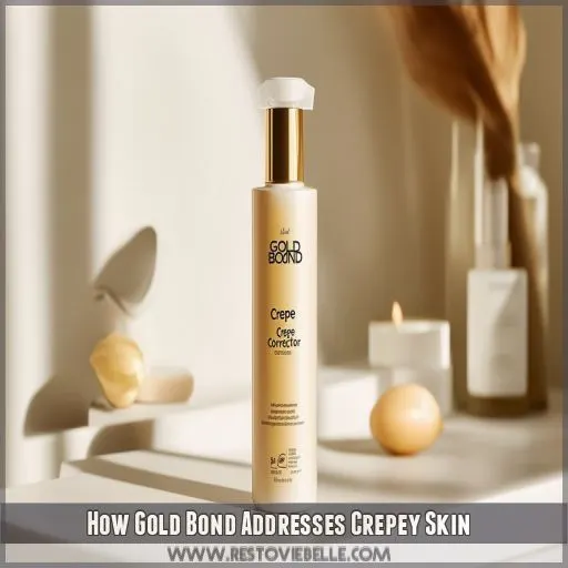 How Gold Bond Addresses Crepey Skin