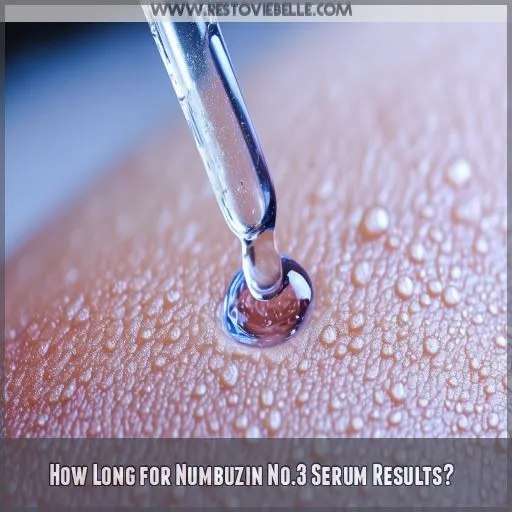 How Long for Numbuzin No.3 Serum Results