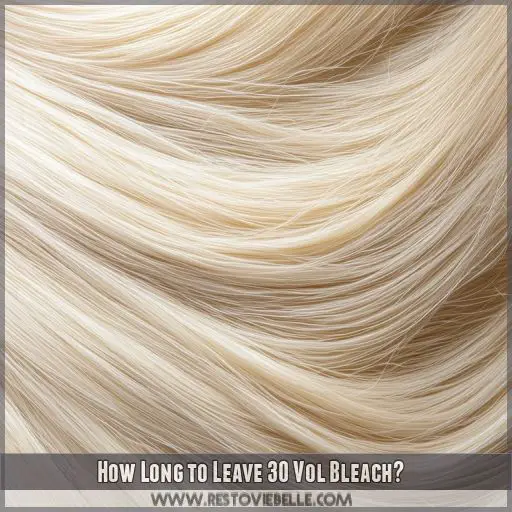 How Long to Leave 30 Vol Bleach