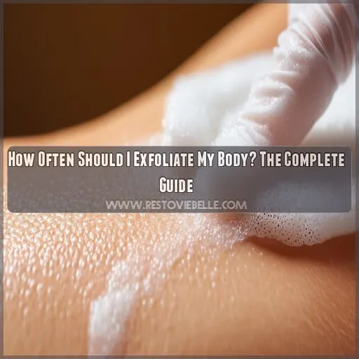 how often should i exfoliate your body