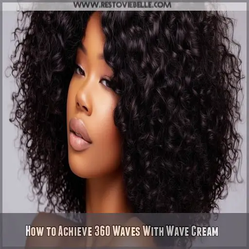 How to Achieve 360 Waves With Wave Cream
