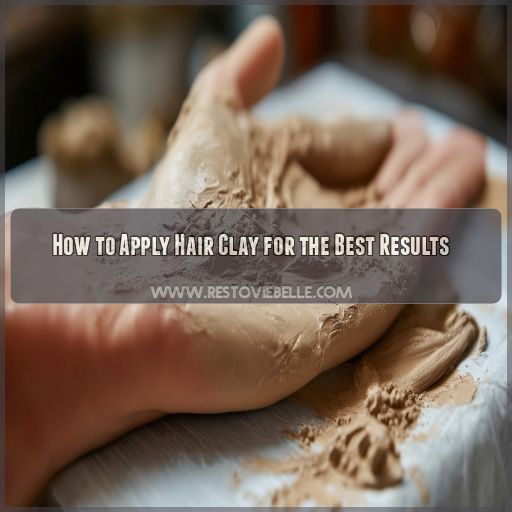How to Apply Hair Clay for the Best Results
