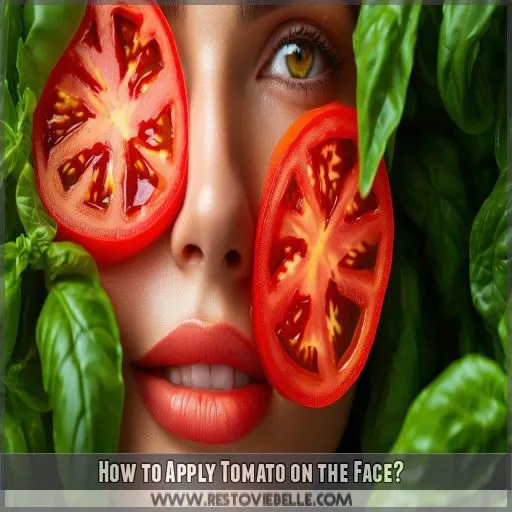 How to Apply Tomato on the Face