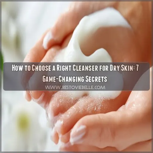 how to choose a right cleanser for dry skin