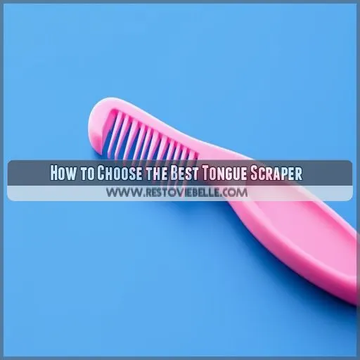 How to Choose the Best Tongue Scraper
