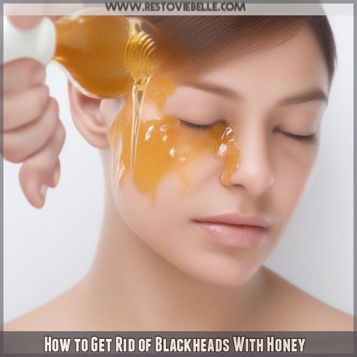 How to Get Rid of Blackheads With Honey