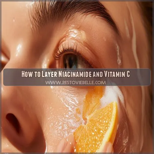 How to Layer Niacinamide and Vitamin C