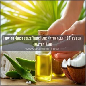 how to moisturize your hair naturally