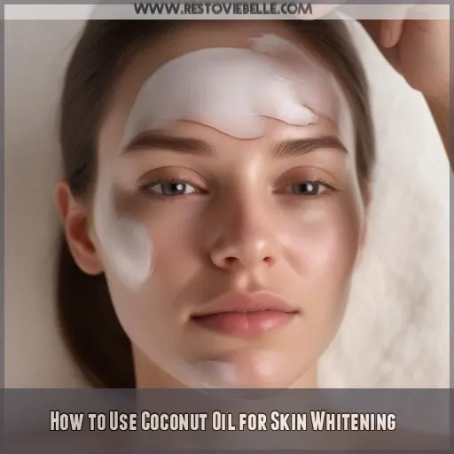 How to Use Coconut Oil for Skin Whitening