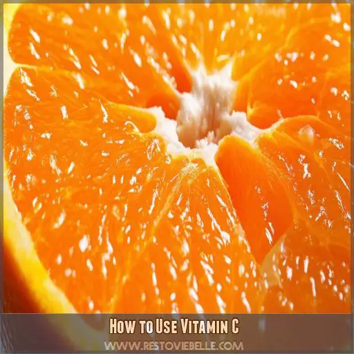 How to Use Vitamin C