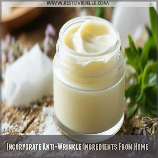 Incorporate Anti-Wrinkle Ingredients From Home