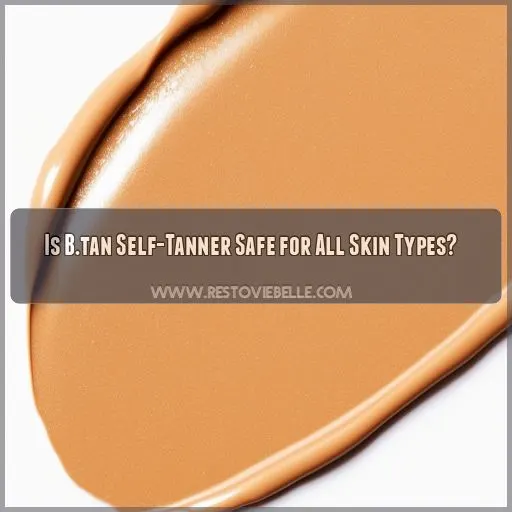 Is B.tan Self-Tanner Safe for All Skin Types