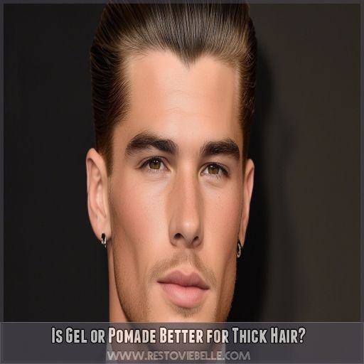 Is Gel or Pomade Better for Thick Hair