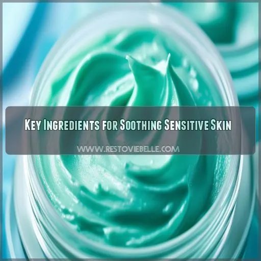 Key Ingredients for Soothing Sensitive Skin