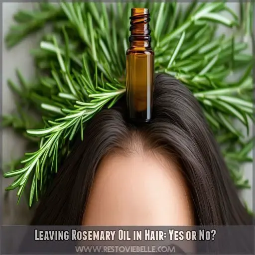 Leaving Rosemary Oil in Hair: Yes or No