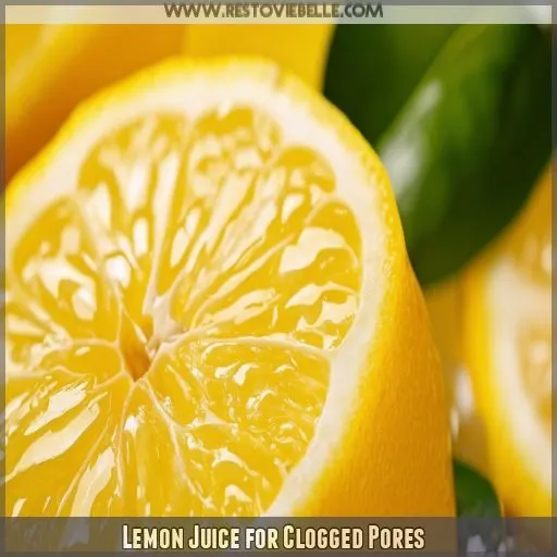 Lemon Juice for Clogged Pores