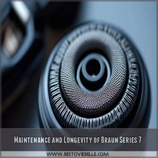 Maintenance and Longevity of Braun Series 7