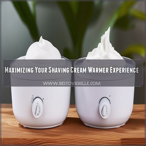 Maximizing Your Shaving Cream Warmer Experience