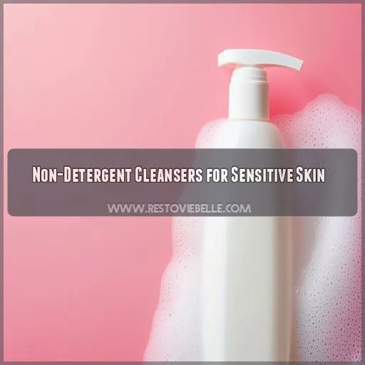 Non-Detergent Cleansers for Sensitive Skin