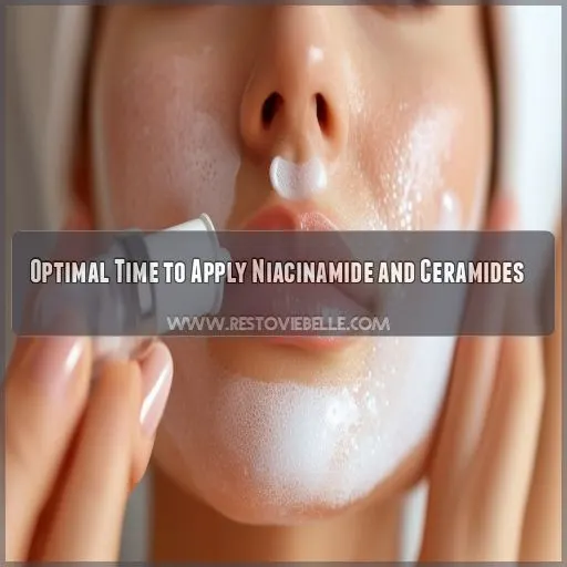 Optimal Time to Apply Niacinamide and Ceramides