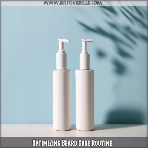 Optimizing Beard Care Routine