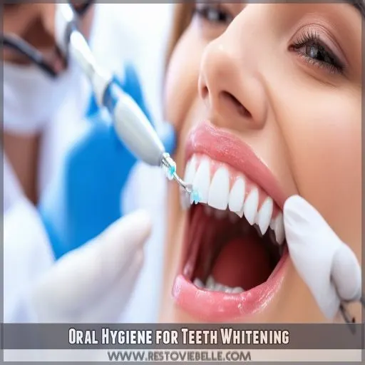 Oral Hygiene for Teeth Whitening